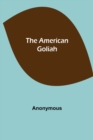 Image for The American Goliah