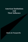 Image for American Institutions and Their Influence