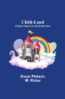 Image for Child-Land; Picture-Pages for the Little Ones