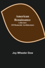 Image for American renaissance; a review of domestic architecture