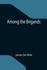 Image for Among the Brigands