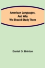 Image for American Languages, and Why We Should Study Them