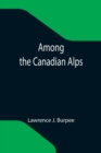 Image for Among the Canadian Alps