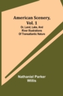 Image for American Scenery, Vol. 1; or, Land, lake, and river illustrations of transatlantic nature