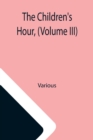 Image for The Children&#39;s Hour, (Volume III)