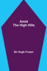Image for Amid the High Hills