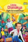 Image for Little Chanakya : Fight Corona@School (Essential children&#39;s guide for do&#39;s and don&#39;t for back to school)