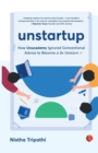 Image for UNSTARTUP : How Unacademy Ignored Conventional  Advice to Become a 3x Unicorn
