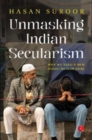 Image for UNMASKING INDIAN SECULARISM : Why We Need a New Hindu-Muslim Deal