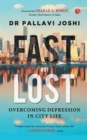Image for FAST BUT LOST : Overcoming Depression in City Life