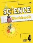 Image for SCIENCE WORKBOOK : Level 4