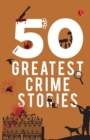 Image for 50 Greatest Crime Stories