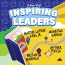 Image for A Day With Inspiring  Leaders : Nelson Mandela, Gandhi, Martin  Luther King, Jr. and Mother Teresa