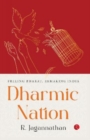Image for DHARMIC NATION : Freeing Bharat, Remaking India