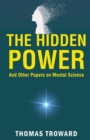 Image for The Hidden Power and Other Papers on Mental Science