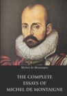 Image for The Complete Essays of Michel de Montaigne