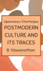 Image for Upamanyu chatterjee : Postmodern Culture and its Traces