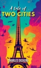 Image for A Tale of Two Cities A STORY OF THE FRENCH REVOLUTION