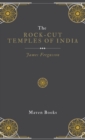 Image for The ROCK-CUT TEMPLES OF INDIA