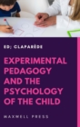 Image for Experimental Pedagogy and the Psychology of the Child