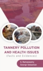 Image for TANNERY POLLUTION AND HEALTH ISSUES (Facts and Evidences)