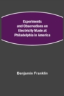 Image for Experiments and Observations on Electricity Made at Philadelphia in America