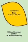 Image for Expositor&#39;s Bible : The Epistles of St. John