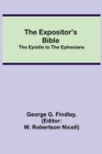 Image for The Expositor&#39;s Bible : The Epistle to the Ephesians