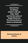 Image for Extracts from the Writings of Baha&#39;u&#39;llah and `Abdu&#39;l-Baha and from the Letters of Shoghi Effendi and the Universal House of Justice on Scholarship