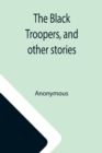 Image for The Black Troopers, and other stories