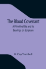 Image for The Blood Covenant : A Primitive Rite and its Bearings on Scripture
