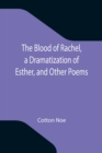 Image for The Blood of Rachel, a Dramatization of Esther, and Other Poems