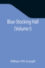 Image for Blue-Stocking Hall (Volume I)