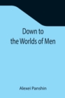 Image for Down to the Worlds of Men