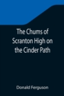 Image for The Chums of Scranton High on the Cinder Path