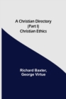 Image for A Christian Directory (Part I) Christian Ethics