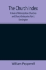 Image for The Church Index; A Book of Metropolitan Churches and Church Enterprise