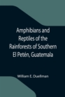 Image for Amphibians and Reptiles of the Rainforests of Southern El Peten, Guatemala