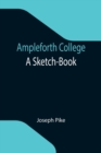 Image for Ampleforth College : A Sketch-Book