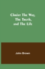 Image for Christ The Way, The Truth, and The Life
