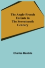 Image for The Anglo-French Entente in the Seventeenth Century