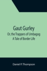 Image for Gaut Gurley; Or, the Trappers of Umbagog