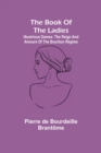 Image for The book of the ladies; Illustrious Dames : The Reign and Amours of the Bourbon Regime