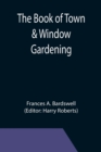Image for The Book of Town &amp; Window Gardening