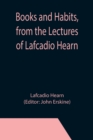 Image for Books and Habits, from the Lectures of Lafcadio Hearn