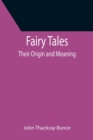 Image for Fairy Tales; Their Origin and Meaning