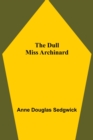 Image for The Dull Miss Archinard