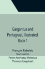 Image for Gargantua and Pantagruel, Illustrated, Book 1