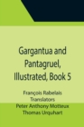 Image for Gargantua and Pantagruel, Illustrated, Book 5