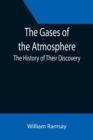Image for The Gases of the Atmosphere : The History of Their Discovery